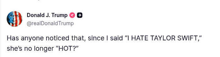 Screenshot of Donald J. Trump’s tweet mentioning Taylor Swift amid controversy over use of her music and altered lyrics. Screenshot of Donald J. Trump’s tweet mentioning Taylor Swift amid controversy over use of her music and altered lyrics.