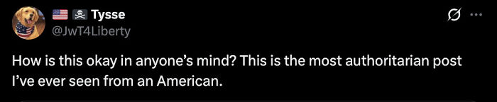 Screenshot of a social media post calling a message the most authoritarian post seen from an American.