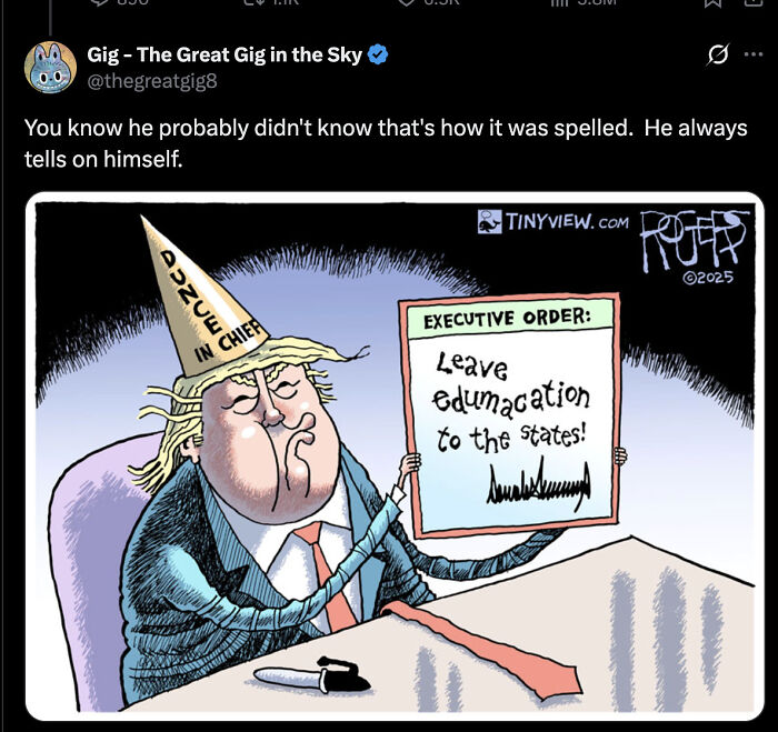 Political cartoon of a toddler-like Trump wearing a d***e cap, holding a misspelled executive order on education.