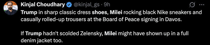 Trump in classic dress shoes and Milei in black Nike sneakers with rolled-up trousers at Davos Board of Peace signing event. Trump in classic dress shoes and Milei in black Nike sneakers with rolled-up trousers at Davos Board of Peace signing event.